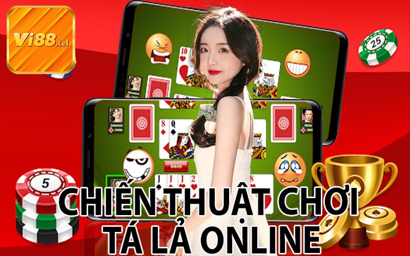 Chiến Thuật Chơi Tá Lả Online